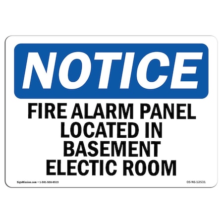 OSHA Notice Sign, Fire Alarm Panel Located In Basement Electric Room, 24in X 18in Aluminum